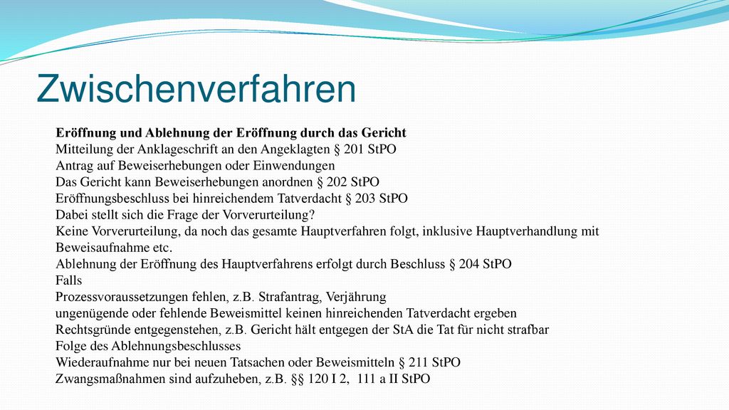 Zwischenverfahren Eröffnung und Ablehnung der Eröffnung durch das Gericht. Mitteilung der Anklageschrift an den Angeklagten § 201 StPO.