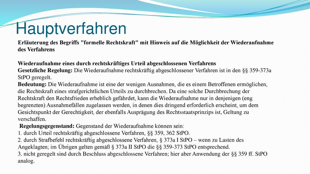 Hauptverfahren Erläuterung des Begriffs formelle Rechtskraft mit Hinweis auf die Möglichkeit der Wiederaufnahme des Verfahrens.