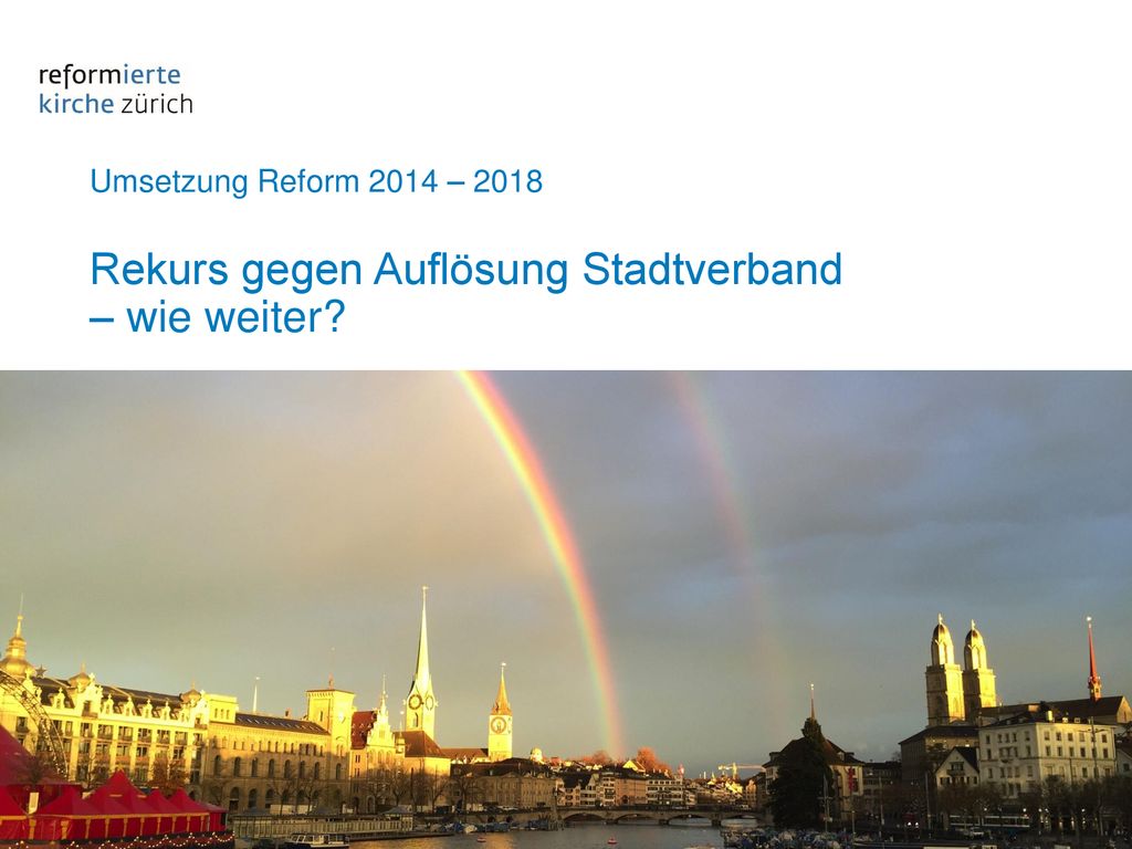 Umsetzung Reform 2014 – 2018 Rekurs gegen Auflösung Stadtverband – wie weiter