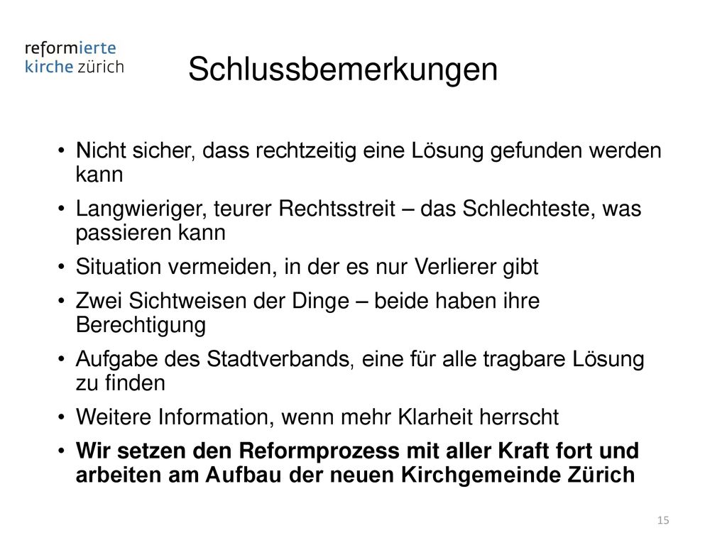Schlussbemerkungen Nicht sicher, dass rechtzeitig eine Lösung gefunden werden kann.