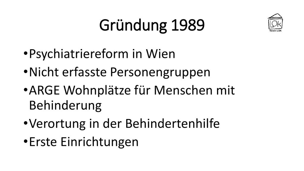 Gründung 1989 Psychiatriereform in Wien Nicht erfasste Personengruppen