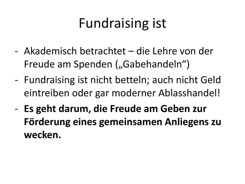Fundraising ist Akademisch betrachtet – die Lehre von der Freude am Spenden („Gabehandeln )