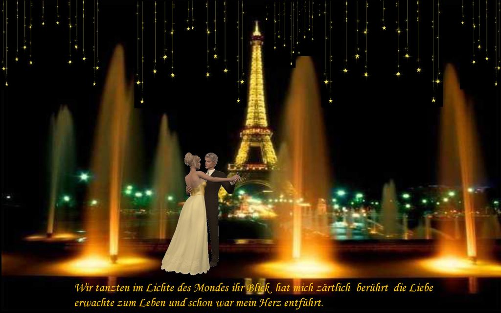 Wir tanzten im Lichte des Mondes ihr Blick hat mich zärtlich berührt die Liebe erwachte zum Leben und schon war mein Herz entführt.
