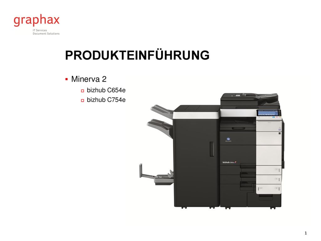 Produkteinführung Minerva 2 bizhub C654e bizhub C754e