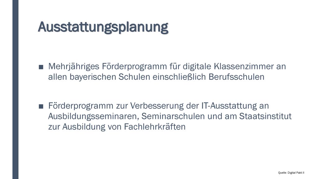 Ausstattungsplanung Mehrjähriges Förderprogramm für digitale Klassenzimmer an allen bayerischen Schulen einschließlich Berufsschulen.