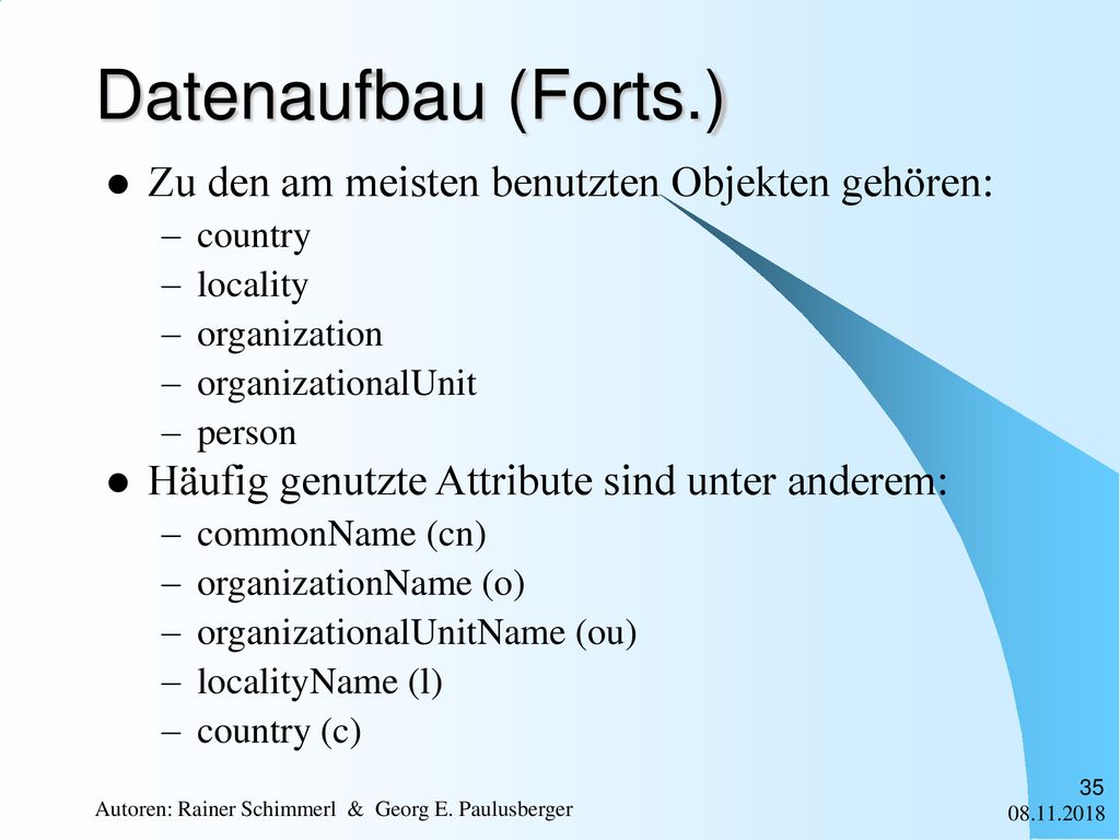 Datenaufbau (Forts.) Zu den am meisten benutzten Objekten gehören: