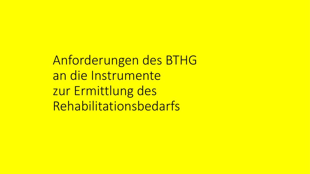 Anforderungen des BTHG an die Instrumente zur Ermittlung des Rehabilitationsbedarfs