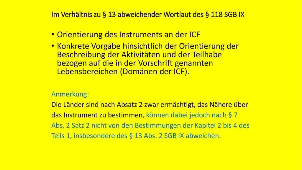 Im Verhältnis zu § 13 abweichender Wortlaut des § 118 SGB IX