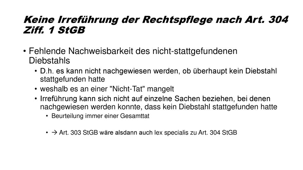 Keine Irreführung der Rechtspflege nach Art. 304 Ziff. 1 StGB