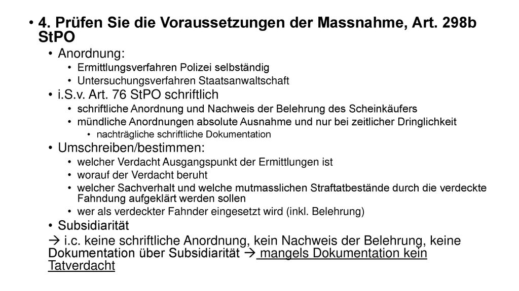 4. Prüfen Sie die Voraussetzungen der Massnahme, Art. 298b StPO