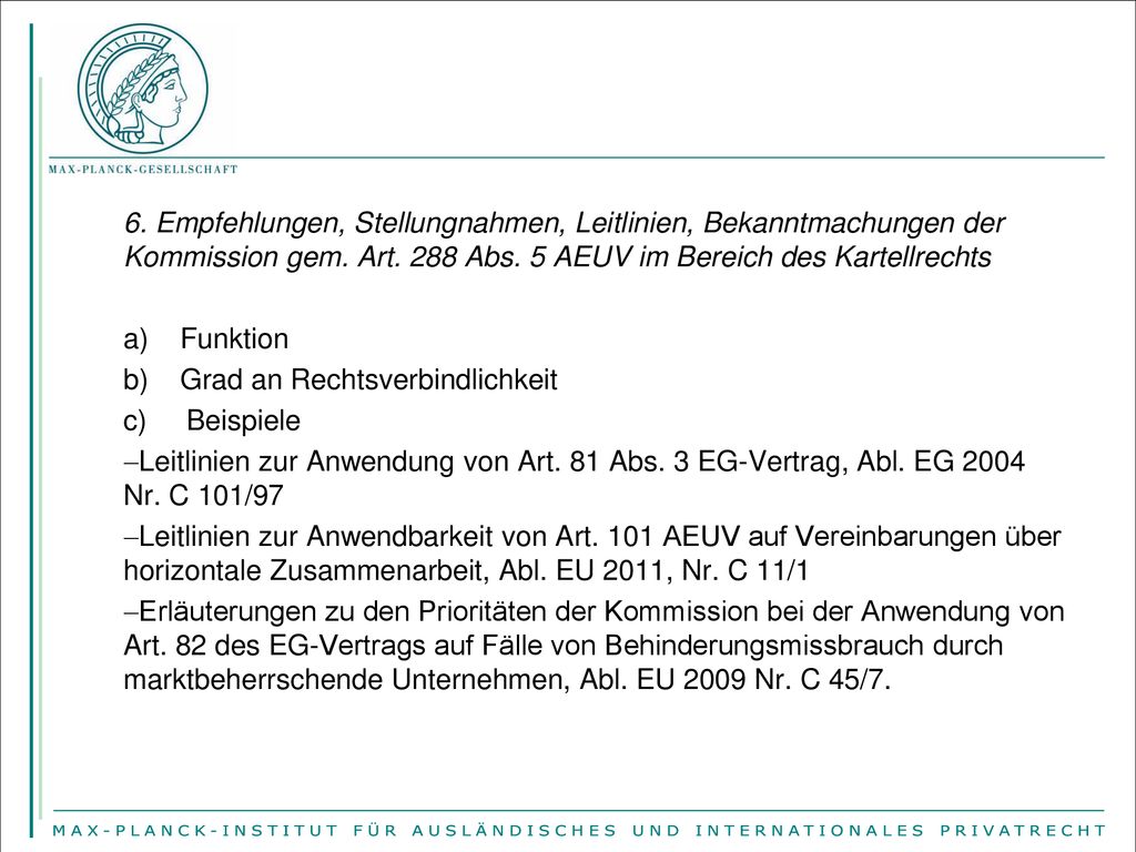 6. Empfehlungen, Stellungnahmen, Leitlinien, Bekanntmachungen der Kommission gem. Art. 288 Abs. 5 AEUV im Bereich des Kartellrechts