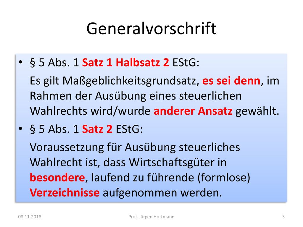 Generalvorschrift § 5 Abs. 1 Satz 1 Halbsatz 2 EStG: