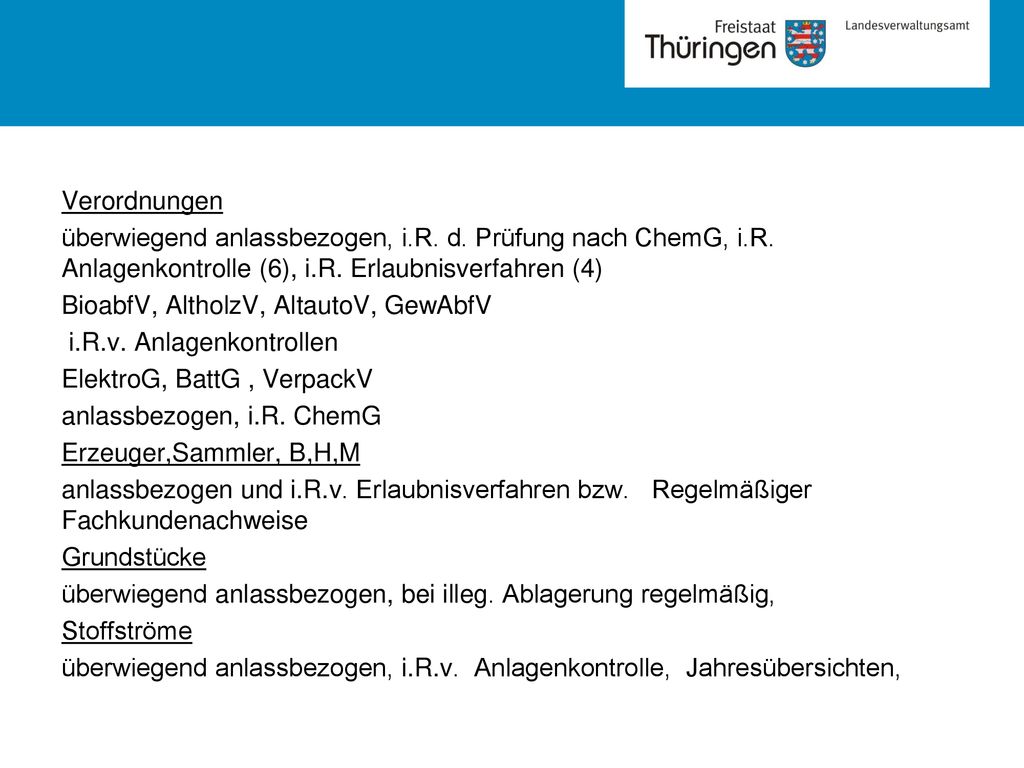 Verordnungen überwiegend anlassbezogen, i.R. d. Prüfung nach ChemG, i.R. Anlagenkontrolle (6), i.R. Erlaubnisverfahren (4)