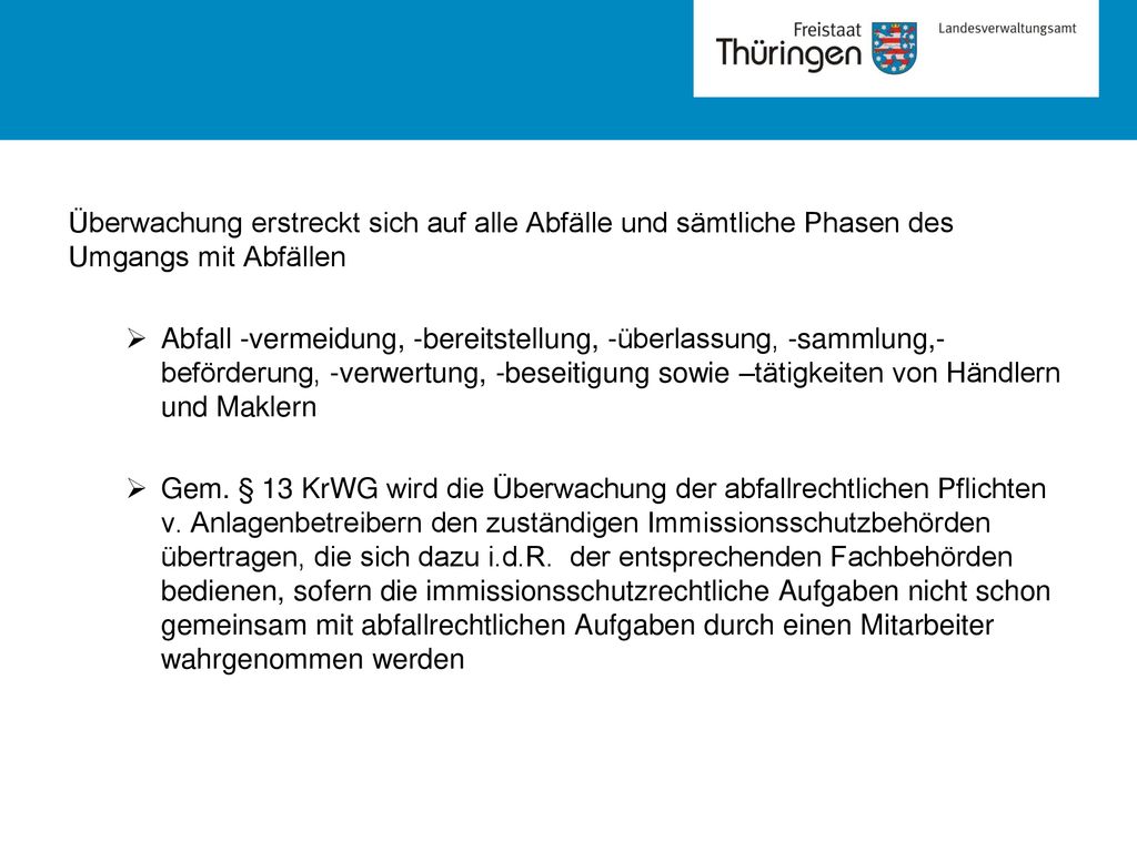 Überwachung erstreckt sich auf alle Abfälle und sämtliche Phasen des Umgangs mit Abfällen