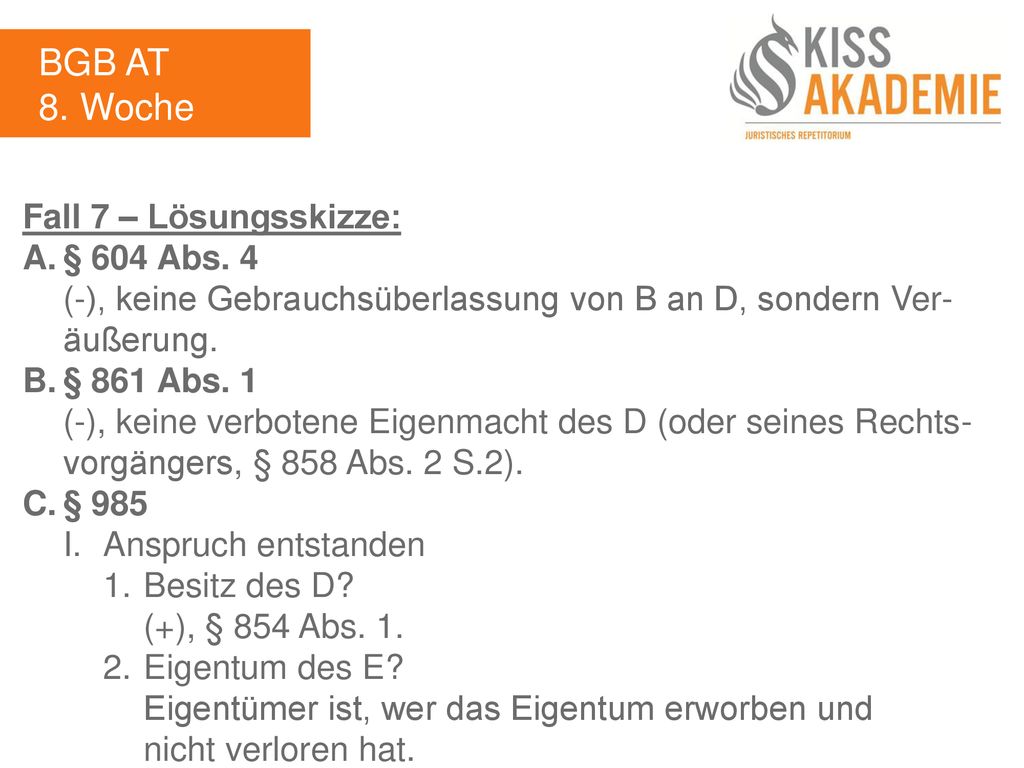 BGB AT 8. Woche Fall 7 – Lösungsskizze: A. § 604 Abs. 4