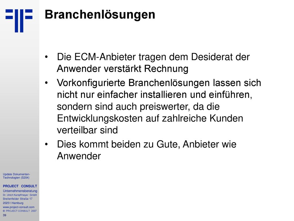 Branchenlösungen Die ECM-Anbieter tragen dem Desiderat der Anwender verstärkt Rechnung.