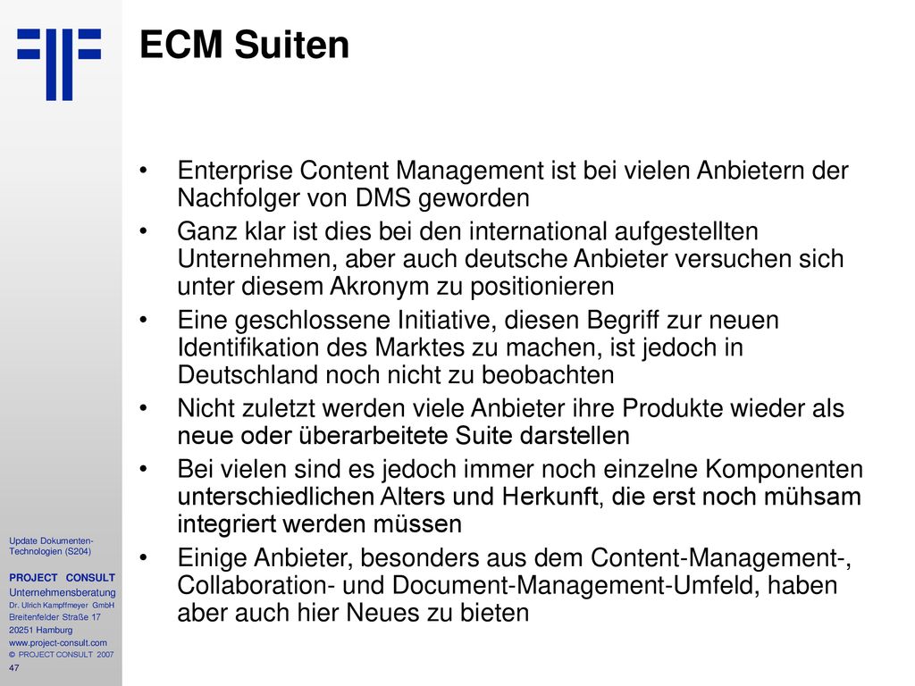 ECM Suiten Enterprise Content Management ist bei vielen Anbietern der Nachfolger von DMS geworden.