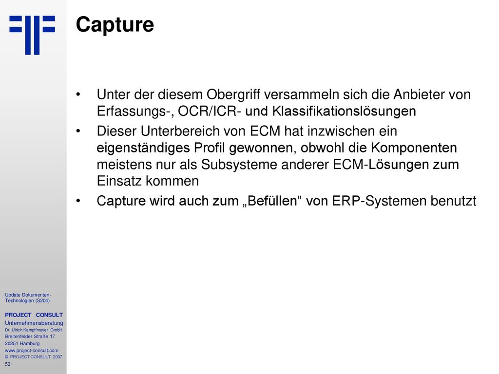 Capture Unter der diesem Obergriff versammeln sich die Anbieter von Erfassungs-, OCR/ICR- und Klassifikationslösungen.
