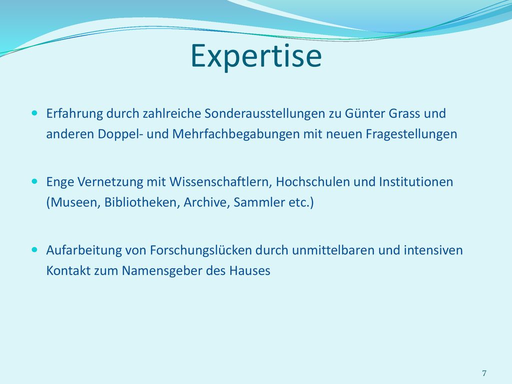 Expertise Erfahrung durch zahlreiche Sonderausstellungen zu Günter Grass und anderen Doppel- und Mehrfachbegabungen mit neuen Fragestellungen.