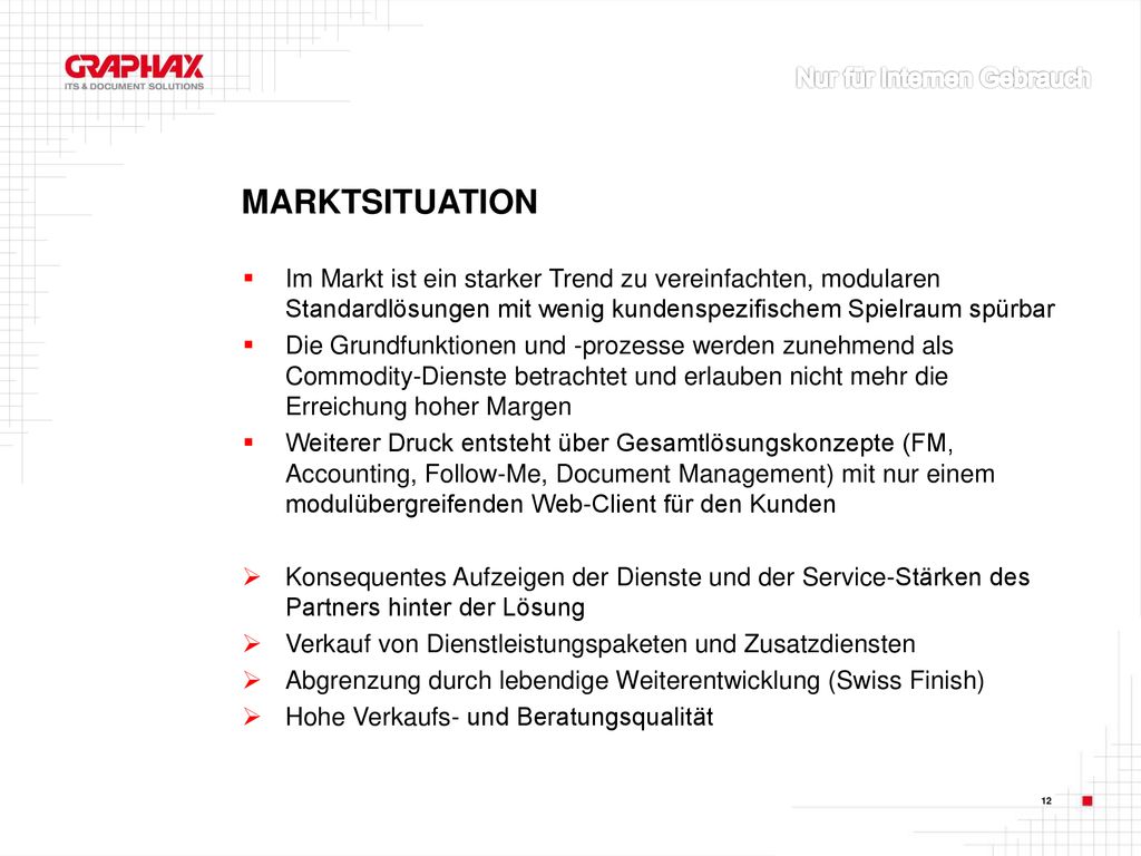 Marktsituation Im Markt ist ein starker Trend zu vereinfachten, modularen Standardlösungen mit wenig kundenspezifischem Spielraum spürbar.