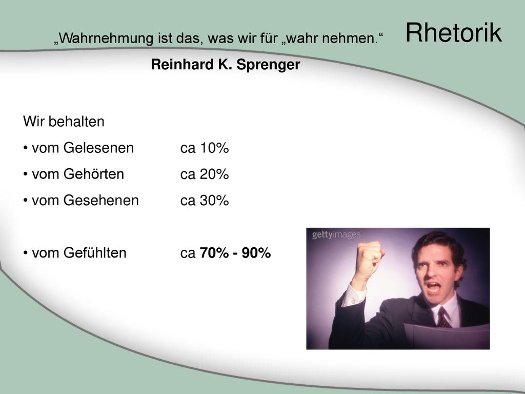 Rhetorik „Wahrnehmung ist das, was wir für „wahr nehmen.