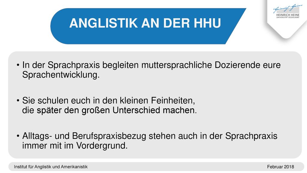ANGLISTIK AN DER HHU In der Sprachpraxis begleiten muttersprachliche Dozierende eure Sprachentwicklung.