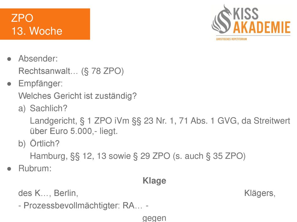 ZPO 13. Woche ● Absender: Rechtsanwalt… (§ 78 ZPO) ● Empfänger: