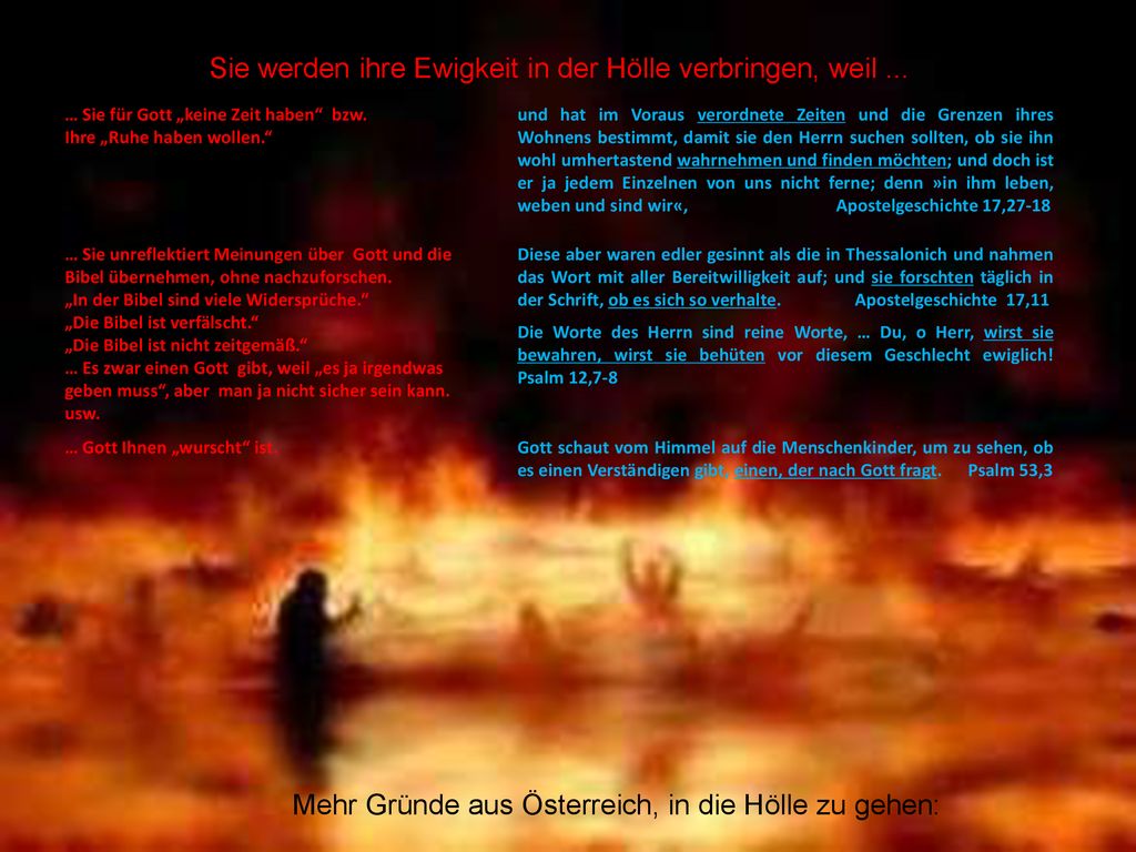Sie werden ihre Ewigkeit in der Hölle verbringen, weil ...