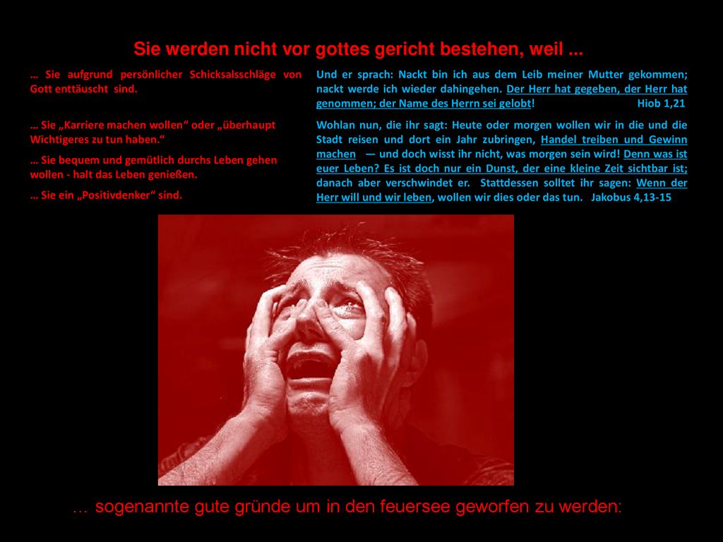 Sie werden nicht vor gottes gericht bestehen, weil ...