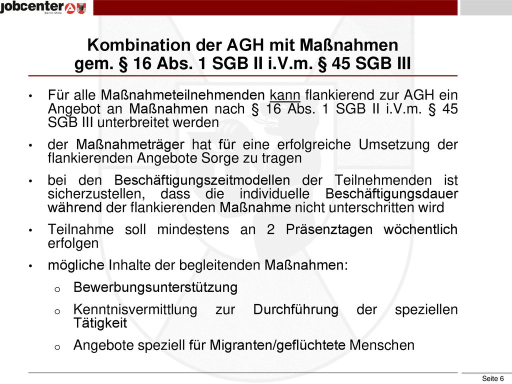 Kombination der AGH mit Maßnahmen gem. § 16 Abs. 1 SGB II i. V. m