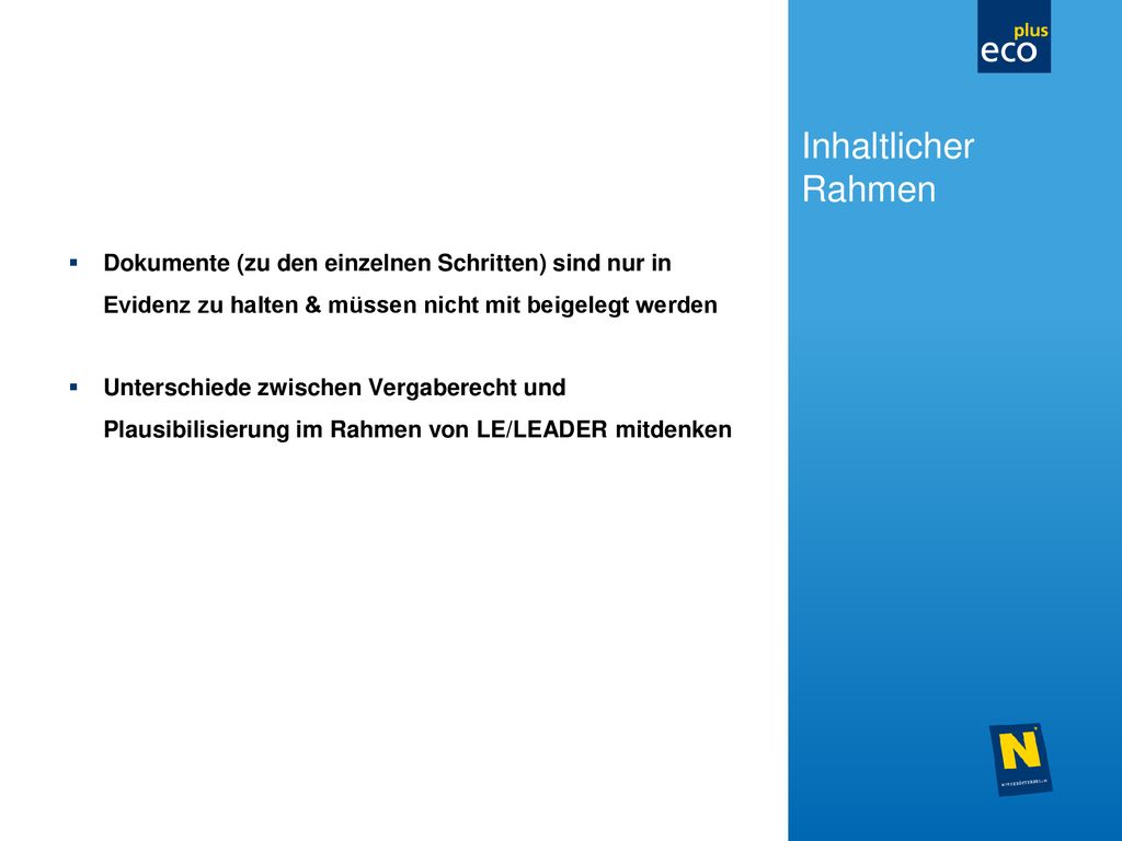 Inhaltlicher Rahmen Dokumente (zu den einzelnen Schritten) sind nur in Evidenz zu halten & müssen nicht mit beigelegt werden.