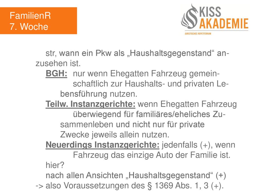 FamilienR 7. Woche. str, wann ein Pkw als „Haushaltsgegenstand an- zusehen ist.