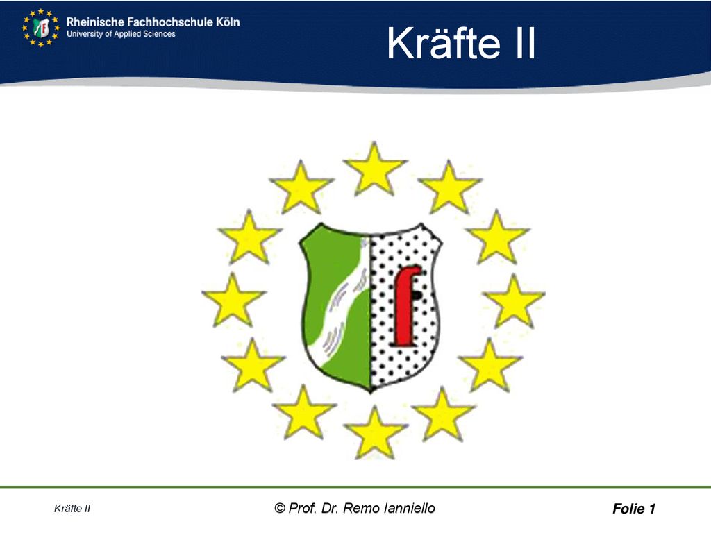 Kräfte II © Prof. Dr. Remo Ianniello © Prof. Dr. Remo Ianniello