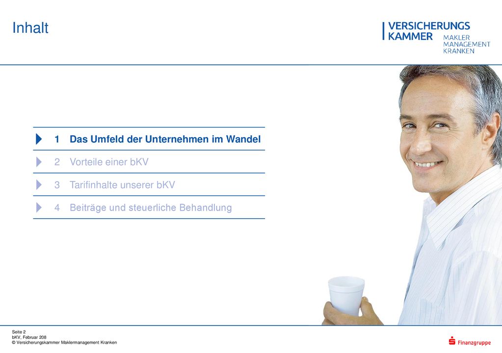 Inhalt  1 Das Umfeld der Unternehmen im Wandel 2 Vorteile einer bKV 3