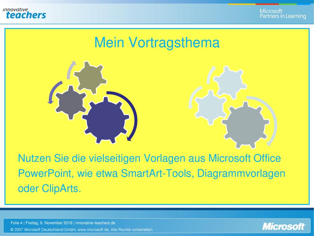 Mein Vortragsthema Nutzen Sie die vielseitigen Vorlagen aus Microsoft Office. PowerPoint, wie etwa SmartArt-Tools, Diagrammvorlagen.