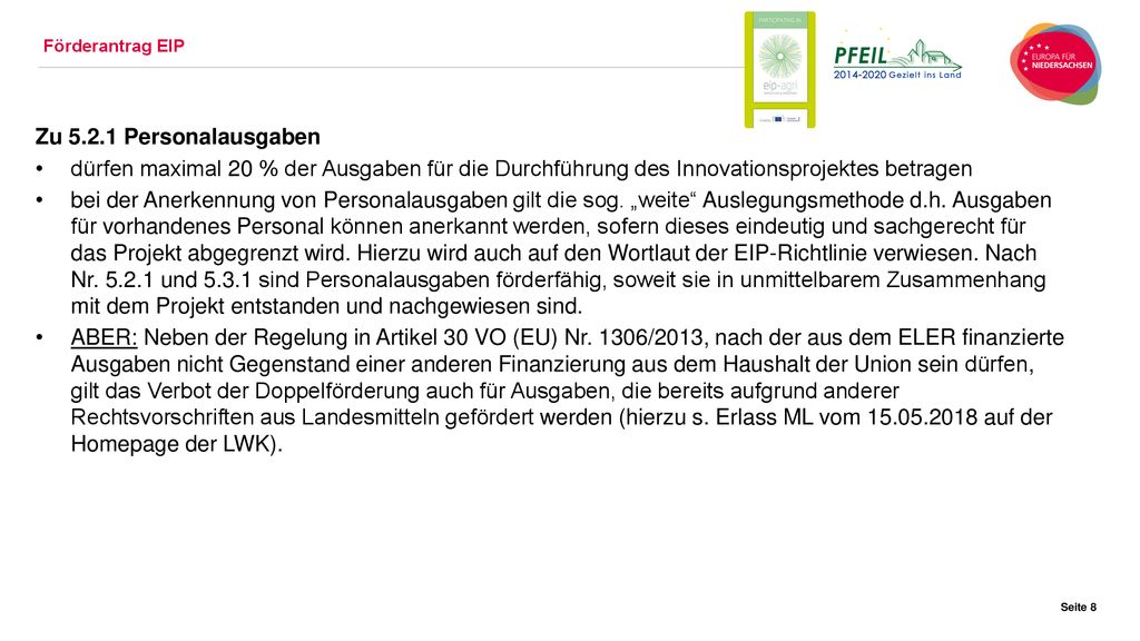 Förderantrag EIP Zu Personalausgaben. dürfen maximal 20 % der Ausgaben für die Durchführung des Innovationsprojektes betragen.