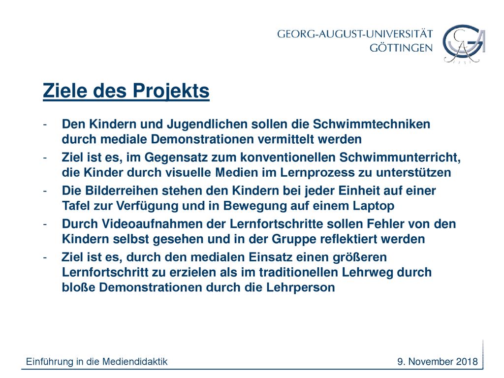 Ziele des Projekts Den Kindern und Jugendlichen sollen die Schwimmtechniken durch mediale Demonstrationen vermittelt werden.