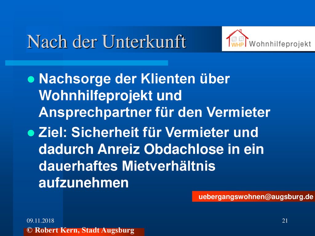 Nach der Unterkunft Nachsorge der Klienten über Wohnhilfeprojekt und Ansprechpartner für den Vermieter.