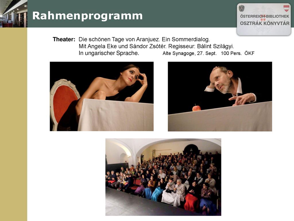 Rahmenprogramm Theater: Die schönen Tage von Aranjuez. Ein Sommerdialog. Mit Angela Eke und Sándor Zsótér. Regisseur: Bálint Szilágyi.