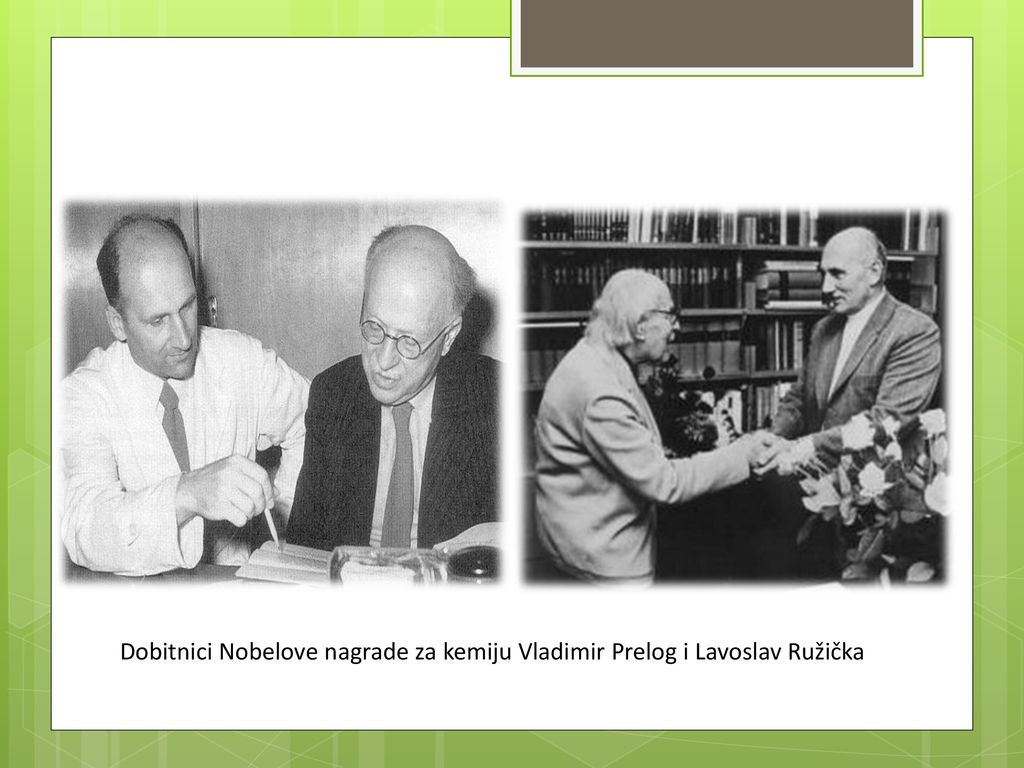 Dobitnici Nobelove nagrade za kemiju Vladimir Prelog i Lavoslav Ružička