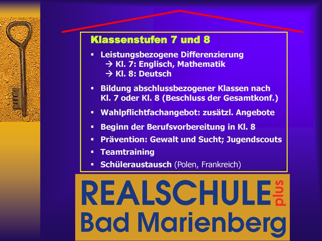 Klassenstufen 7 und 8 Leistungsbezogene Differenzierung  Kl. 7: Englisch, Mathematik  Kl. 8: Deutsch.