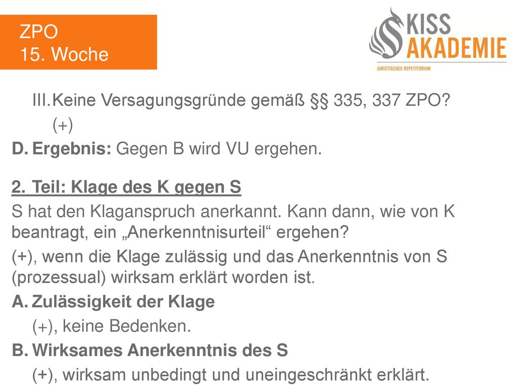 ZPO 15. Woche III. Keine Versagungsgründe gemäß §§ 335, 337 ZPO (+)