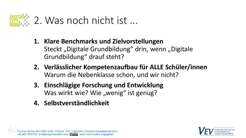 2. Was noch nicht ist ... Klare Benchmarks und Zielvorstellungen Steckt „Digitale Grundbildung drin, wenn „Digitale Grundbildung drauf steht