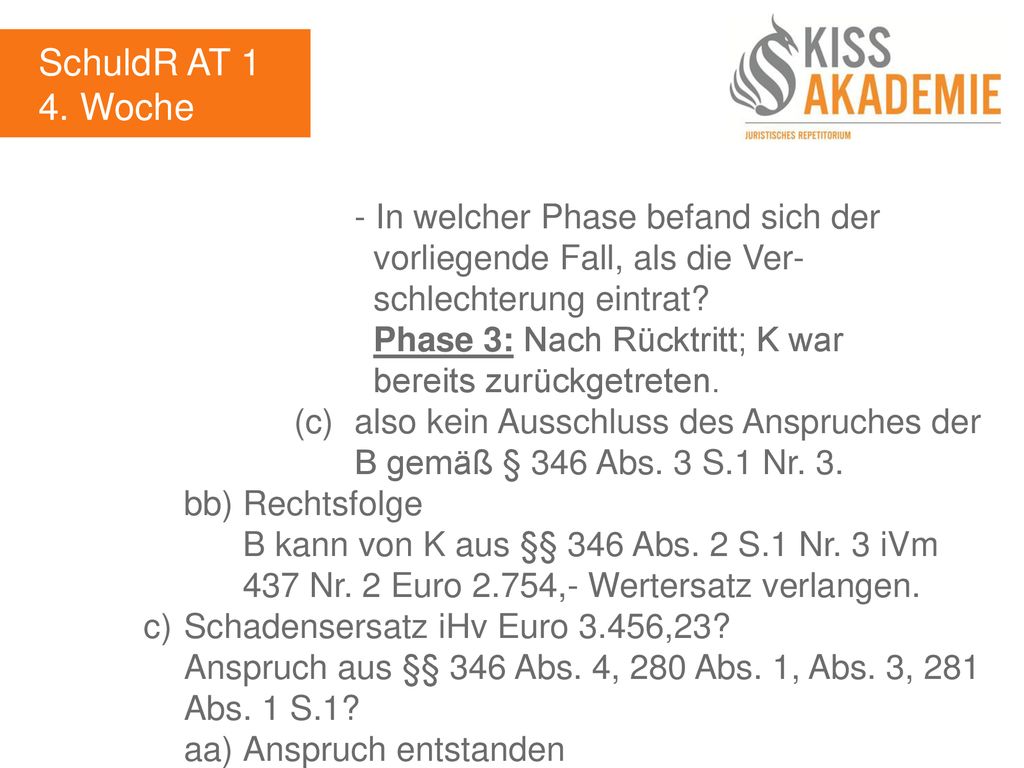 SchuldR AT 1 4. Woche. - In welcher Phase befand sich der vorliegende Fall, als die Ver- schlechterung eintrat
