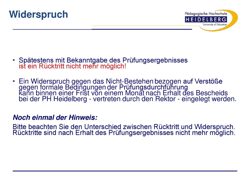 Widerspruch Spätestens mit Bekanntgabe des Prüfungsergebnisses ist ein Rücktritt nicht mehr möglich!