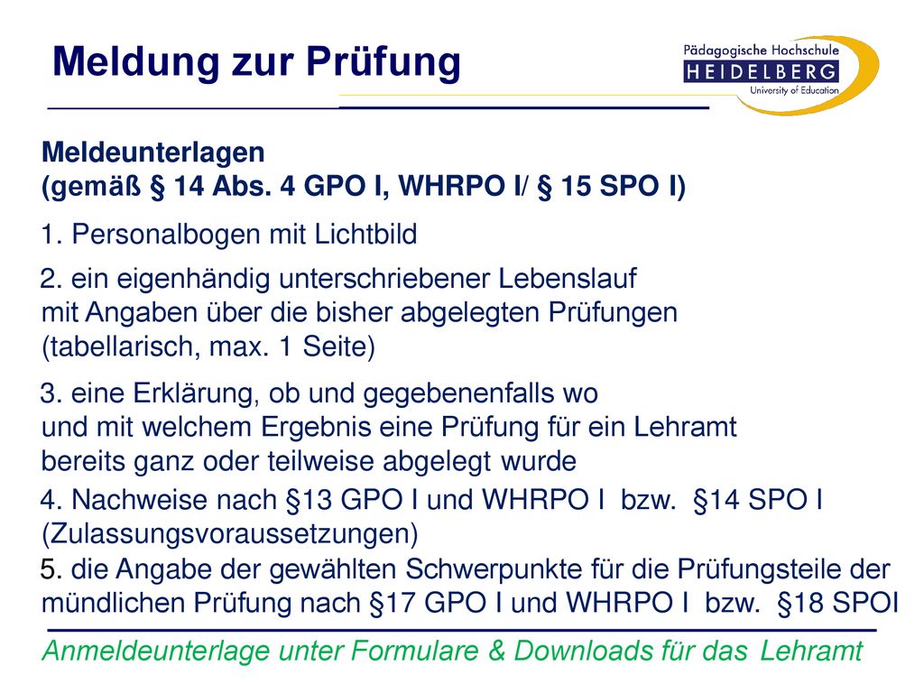 Meldung zur Prüfung Meldeunterlagen (gemäß § 14 Abs. 4 GPO I, WHRPO I/ § 15 SPO I) Personalbogen mit Lichtbild.