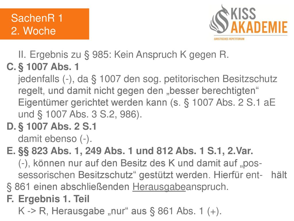 SachenR 1 2. Woche II. Ergebnis zu § 985: Kein Anspruch K gegen R.
