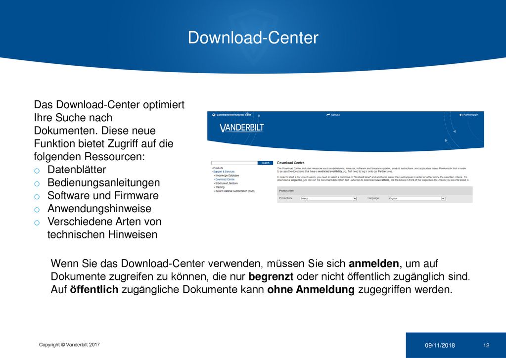 Download-Center Das Download-Center optimiert Ihre Suche nach Dokumenten. Diese neue Funktion bietet Zugriff auf die folgenden Ressourcen:
