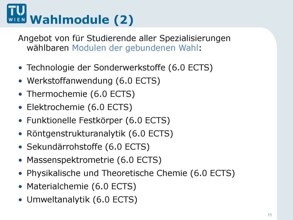 Wahlmodule (2) Angebot von für Studierende aller Spezialisierungen wählbaren Modulen der gebundenen Wahl: