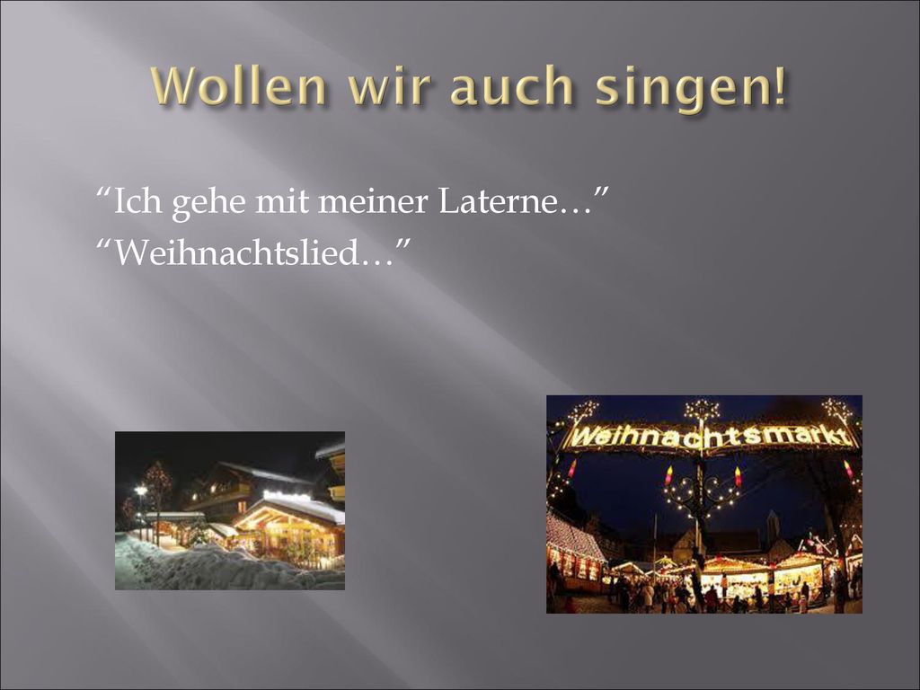 Wollen wir auch singen! Ich gehe mit meiner Laterne… Weihnachtslied…